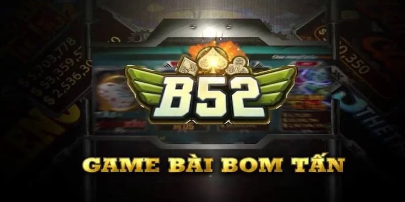 Nền Tảng B52club Có Gì Đặc Biệt?